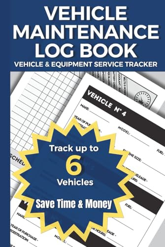 Vehicle Maintenance Log Book: Track Repairs, Mileage & Costs – Stay Organized & Cut Expenses for Up to 6 Vehicles – Ideal for Fleets, Drivers & Small Business Owners