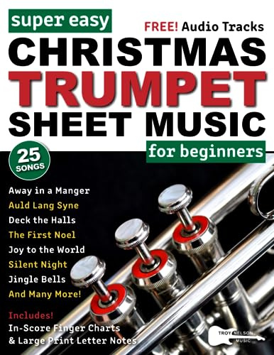 Super Easy Christmas Trumpet Sheet Music for Beginners: 25 Popular Christmas Carols with Big Letter Notes, In-Score Finger Charts + FREE Audio!
