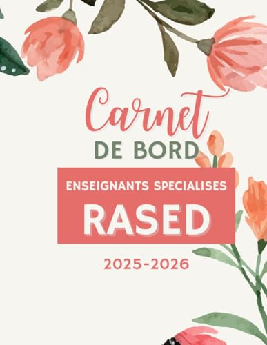 CARNET DE BORD DE l'enseignant spécialisé RASED: 2025-2026 Organiser ses interventions en toute simplicité!