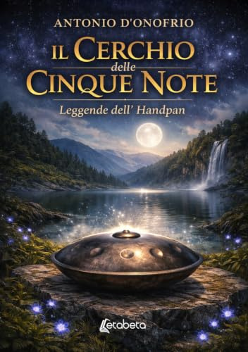 Il Cerchio delle Cinque Note: Leggende dell'Handpan