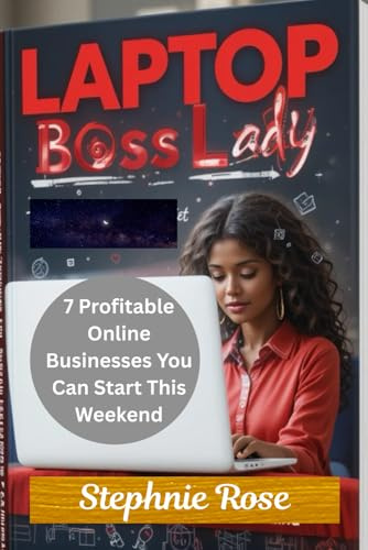 Laptop Boss Lady: 7 Profitable Online Businesses You Can Start This Weekend