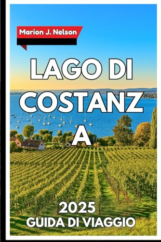 Lago di Costanza Guida di viaggio 2025: Esplorando coste panoramiche, fughe su isole e gemme nascoste nel cuore dell'Europa centrale