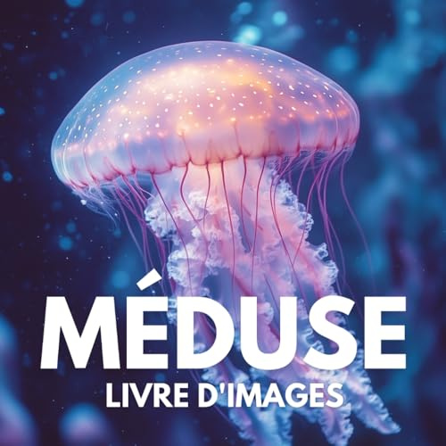 Livre d'images sur les méduses: 100 images impressionnantes de méduses dans toute leur élégance naturelle.