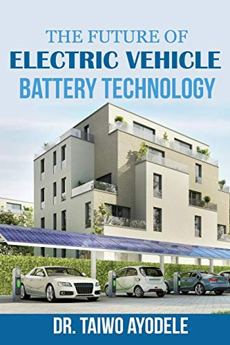 THE FUTURE OF ELECTRIC VEHICLE BATTERY TECHNOLOGY