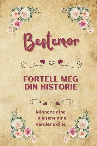 Bestemor fortell meg din historie: Minnebok for bestemor | Personlig gavebok å fylle ut og dele livshistorier | Perfekt gave til bursdag, morsdag eller jul