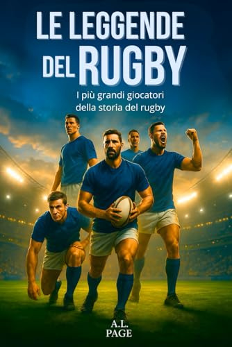 Le leggende del rugby: I più grandi giocatori nella storia del rugby