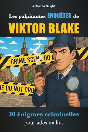Les Palpitantes Enquêtes de Viktor Blake: Énigmes policières pour ados malins | 30 affaires criminelles à résoudre