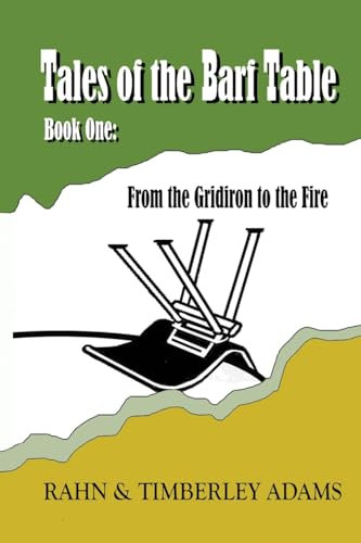 Tales of the Barf Table Book One: From the Gridiron to the Fire