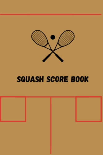 Squash Score Book: 150 Squash Score Sheets | Perfect for Competitions/Tournaments/Leagues/Friendlies