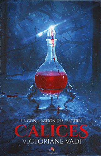 La Conjuration des Spectres: Calices, T1