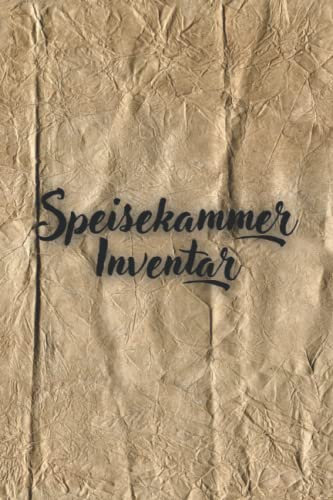 Speisekammer Inventar: Inventar-Logbuch / Checkliste für Prepper-Zubehör / Pantry Tracker und Organizer / Lagerraum / Küche / Kühlschrank Inventar-Logbuch / Buchgröße (6 x 9 Zoll)