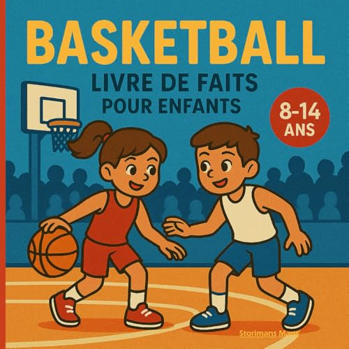 Basketball – Livre de faits pour enfants: Règles, records, légendes et chiffres clés pour jeunes fans (8–14 ans)