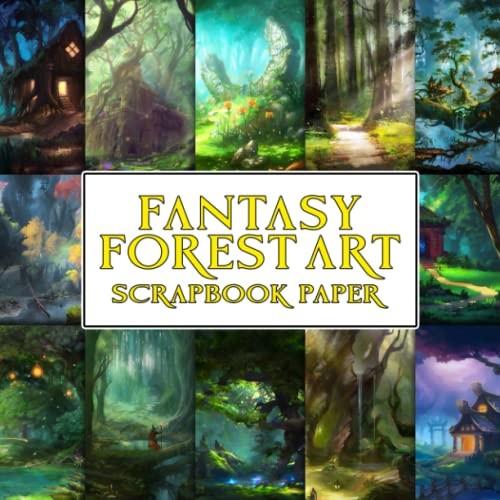 Fantasy Forest Art Scrapbook Paper: Fairytale Scrapbooking Paper, Double Sided Decorative Craft Paper For Gift Wrapping, Junk Journal, Decoupage, Oragami and Card Making, Collage, Mixed Media
