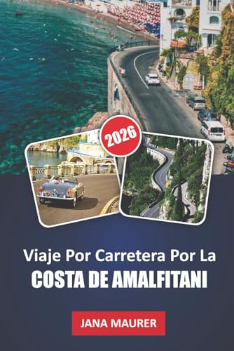 VIAJES POR CARRETERA POR LA COSTA DE AMALFITANI: Rutas panorámicas, pueblos costeros, playas escondidas y paradas emblemáticas a lo largo de la costa más hermosa de Italia