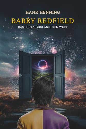 Barry Redfield: Das Portal zur anderen Welt: Social-Fantasy-Geschichte über Toleranz und Vielfalt – mitten aus einer bunten Parallelwelt. Witziger Fantasy-Roman für Erwachsene