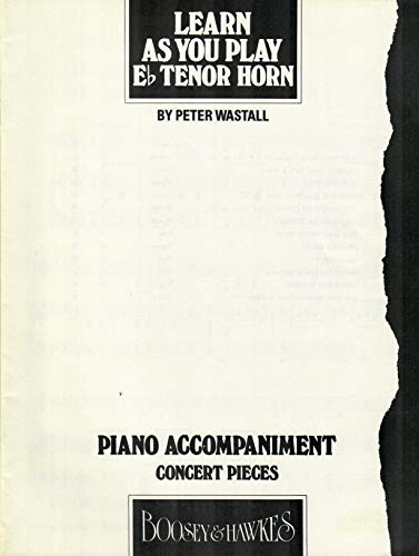 Learn As You Play Tenor Horn: Concert Pieces. tenor horn and piano. Livre du professeur.