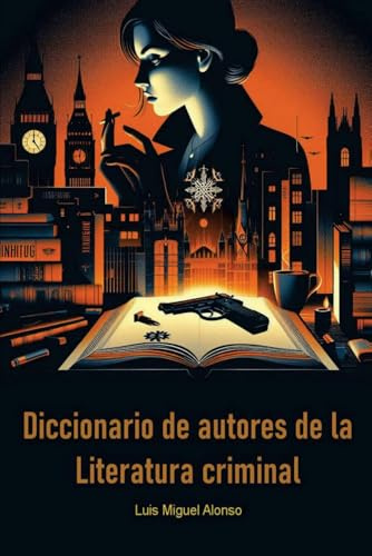 Diccionario de autores de la Literatura criminal (Diccionario de la Literatura criminal)