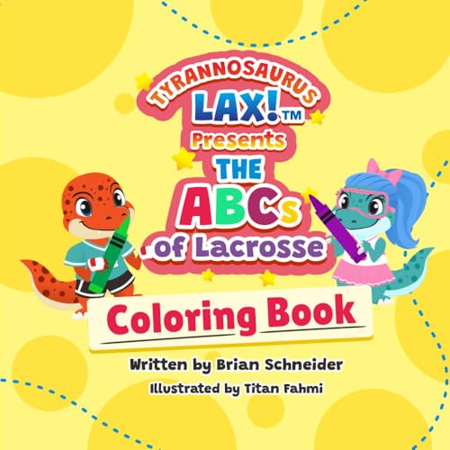 Tyrannosaurus LAX! Presents The ABCs of Lacrosse Coloring Book
