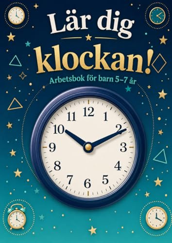 Lär dig klockan: Arbetsbok för barn 5-7år