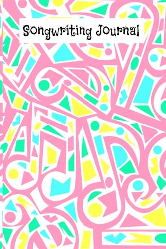 Songwriting Journal For Lyrics, Great For Teen Girls And Kids, Perfect Place To Write Down Songs (120 Pages, 6x9inches): Lined Journal And Manuscript Paper