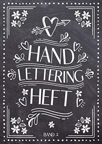 Handlettering Heft Band 2: A4 Handlettering Übungsheft für Anfänger und Fortgeschrittene. Handlettering Alphabete für Kalligraphie Übungen.
