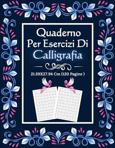 Quaderno Per esercizi Di Calligrafia: un libro scolastico per migliorare la calligrafia creativa e la pratica della scrittura a mano per adolescenti e adulti 120 pagine
