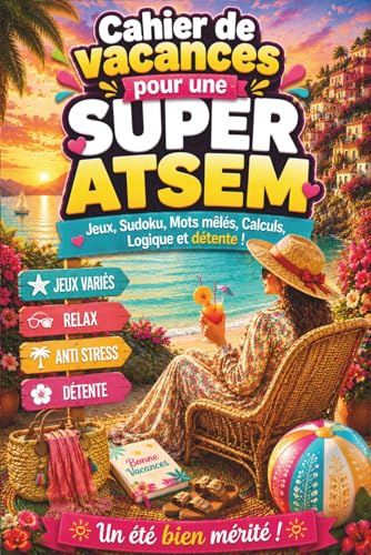 Super ATSEM - Cahier de Vacances: Cadeau ATSEM fin d’année personnalisé – Un grand merci à travers des jeux et des moments de détente.