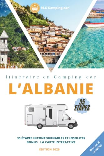 Albanie en Camping-Car: Itinéraire complet en Camping-car : Le meilleur guide pour partir en Albanie. pour un Road tripdans les Balkans