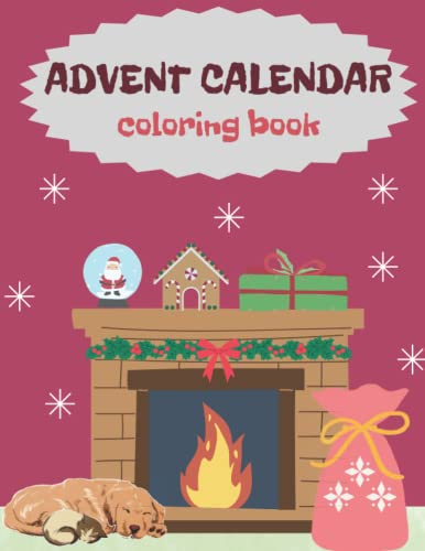 Advent Calendar Coloring Book: 24 Numbered Christmas Colouring Pages for Kids