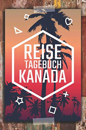 Reisetagebuch Kanada: Reisebuch und Reiseplaner für Kanada - Reisetagebuch zum Ausfüllen und Gestalten - Reiseführer selbst schreiben für Kanada