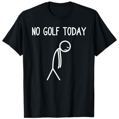 No Golf Today Divertido Golf Golf Golfista Camiseta