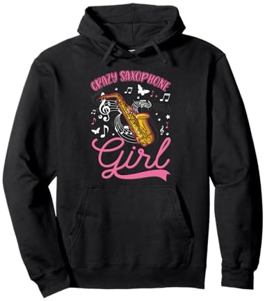 Crazy Saxophone Girl Saxophone Fille Saxophoniste Sweat à Capuche