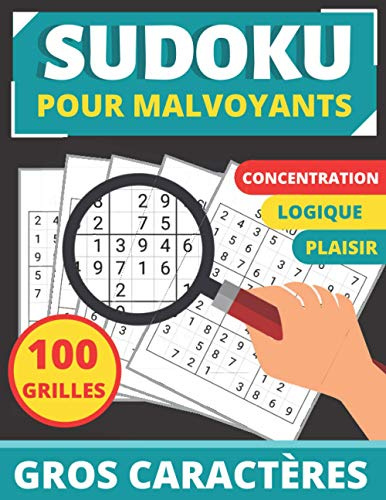 SUDOKU POUR MALVOYANTS: GROS CARACTÈRES, GRANDES GRILLES ET GRAND FORMAT | 100 GRILLES DE JEU SUDOKU SUR 5 NIVEAUX DE DIFFICULTÉ : FACILE, MOYEN, ... MALVOYANTES OU AYANT DES PROBLÈMES DE VUE