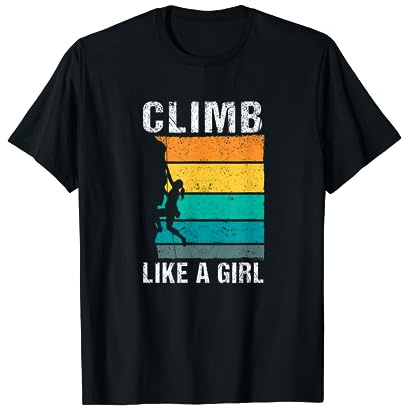 Bouldering Rock Climber Outdoor Sports 80s Climb Like a Girl T-Shirt