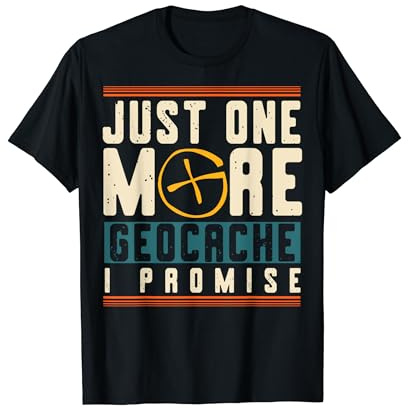 Solo un geocache más que prometo geocaching Camiseta
