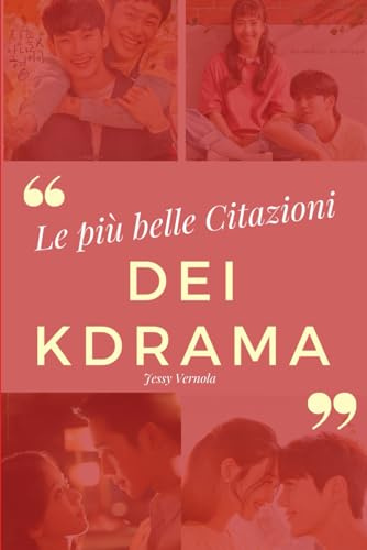 Le più belle citazioni dei KDrama. 30 citazioni meravigliose tratte da alcuni kdrama meravigliosi. Citazioni e immagini di altissima qualità. Libro numero 1.