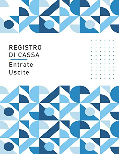 Registro di Cassa Entrate Uscite: Libro Mastro Contabile DIN A4 118 Pagine Numerate Quaderno Contabilità
