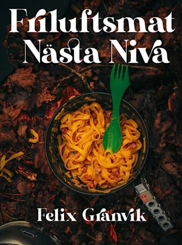 Friluftsmat: Nästa Nivå