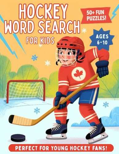 The Ultimate Hockey Word Search Book for Kids 6–10: 50 Puzzles About Teams, Equipment, Rules & Rink Fun — Perfect for Young Hockey Fans!