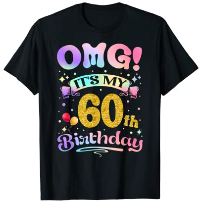 OMG It's My 60th Birthday Women Funny 60 Years old Birthday T-Shirt