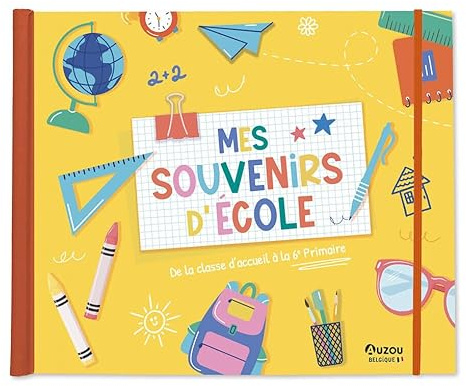 Mes souvenirs d'école - de la classe d'accueil à la 6e primaire