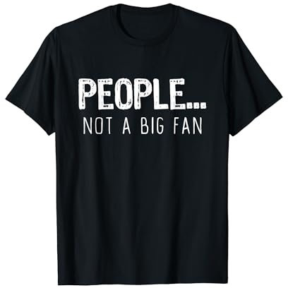 People Not A Big Fan Introvert T-Shirt T-Shirt