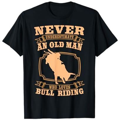 Never Underestimate an Old Man Bull Riding Rodeo Sport T-Shirt