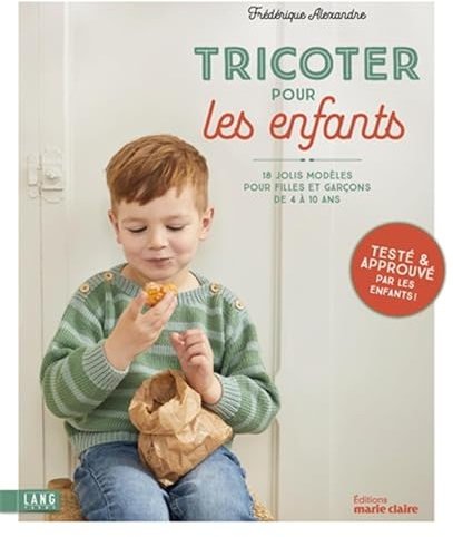 Tricoter pour les enfants: 18 jolis modèles pour filles et garçons de 4 à 10 ans