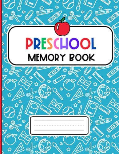Preschool Memory Book: Personalized keepsake journal, School year memories, Ages 3-8, Elementary School, End of the year Memory Book