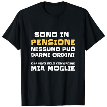 Uomo Pensionato Pensionamento Divertente Sono in Pensione Maglietta