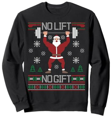 No Lift No Gift Ugly Christmas Sweater Santa Claus Gym Sweatshirt
