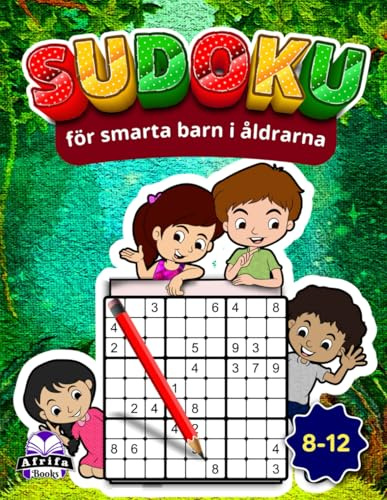 Sudoku för smarta barn i åldrarna 8–12, 200 medelsvåra till svåra pussel med lösningar: Roliga och utmanande hjärnspel för att förbättra logik, fokus och problemlösningsförmåga