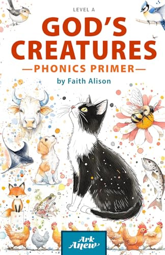 God's Creatures - Primer: Exploring Life Science Through Faith and Phonics