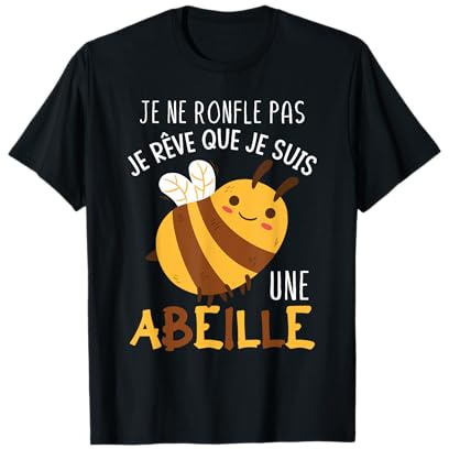 Je ne ronfle pas je rêve que je suis une abeille T-Shirt